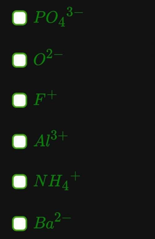 Неправильно записаны формулы ионов:PO43−O2−F+Al3+NH4+Ba2−​