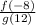 \frac{f(-8)}{g(12)}