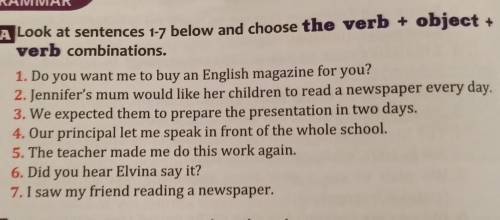 9A Look at sentences 1-7 below and choose the verb + object + verb combinations.1. Do you want me to