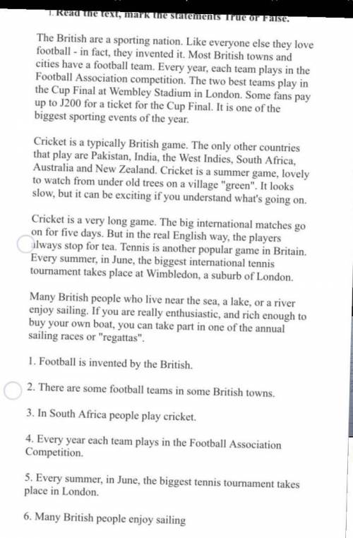 1. Read the text , mark the statements True or False . 1. Football is invented by the British . 2. T