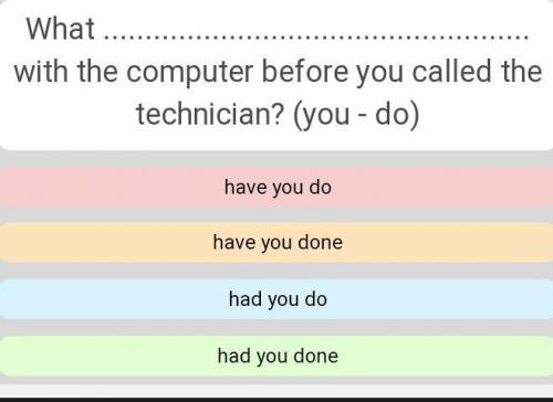 What  with the computer before you called the technician ? (you– do)​