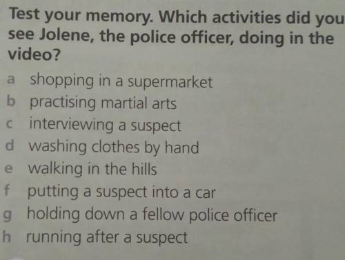 Test your memory. Which activities did you see Jolene, the police officer, doing in the video? ​