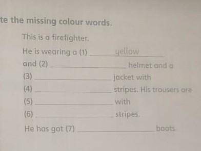 Look at the photo and write the missing colour words.​