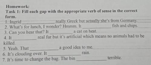 Task 1: Fill each gap with the appropriate verb of sense in the correct form.1. Ingridreally Greek b
