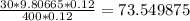 \frac{30 * 9.80665 * 0.12}{400*0.12} = 73.549875