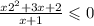 \frac{{x2 }^{2} + 3x + 2}{x + 1} \leqslant 0