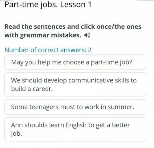 Part-time jobs. Lesson 1 Read the sentences and click once/the ones with grammar mistakes. Number of