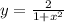 y = \frac{2}{1+x^2}