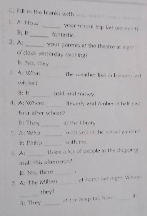C Fill in the blanks with waw 1. A: Howfantasticyour parents at the theatre at richio'clock yesterda
