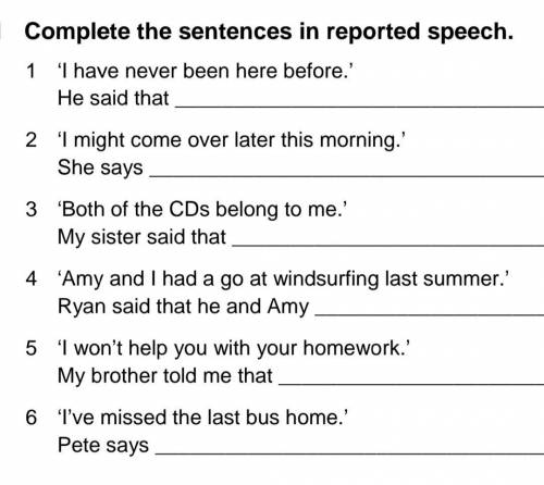 Complete the sentences in reported speech