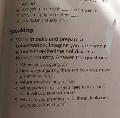 4 Work in pairs and prepare a conversation. Imagine you are planning a 'once-in-a-lifetime holiday' 