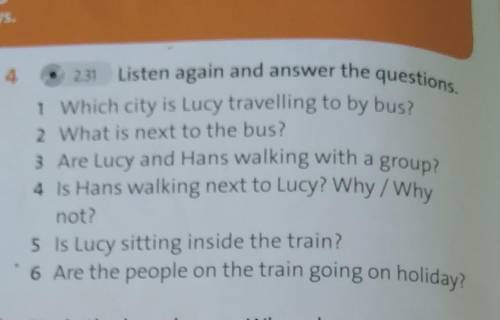 Ys. 2.314Listen again and answer the questions.1 Which city is Lucy travelling to by bus?2 What is n