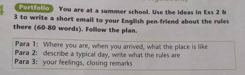 Ise 4PortfolioYou are at a summer school. Use the ideas in Exs 2 &3 to write a short email to yo