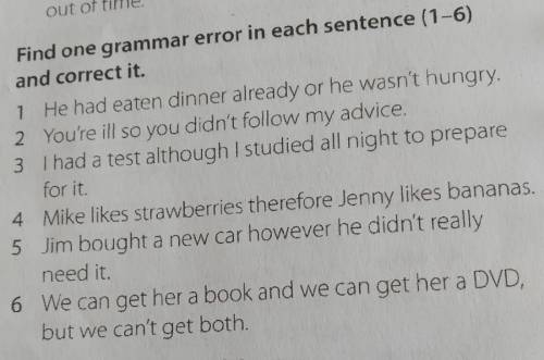 2 Find one grammar error in each sentence (1-6)and correct it.​