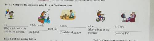 Task 1. Complete the sentences using Present Continuous tense 2.My cousin5. They3.Jack1.1(fly) a kit