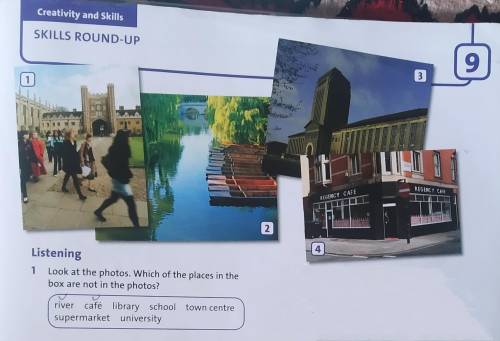 Look at the photos. which of the places in the box are not in the photos?