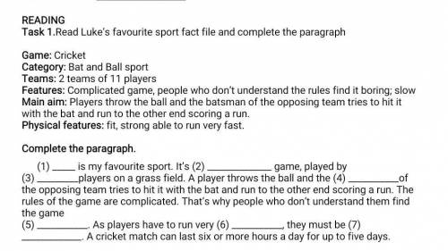 READING Task 1.Read Luke’s favourite sport fact file and complete the paragraph Game: CricketCategor