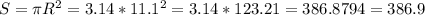 S=\pi R^2=3.14*11.1^2=3.14*123.21=386.8794=386.9