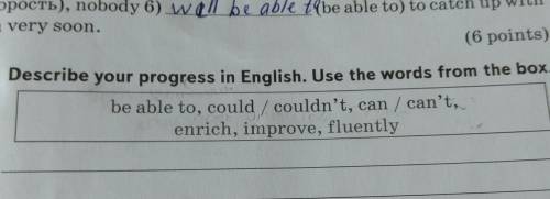 Describe your progress in English. Use the words from the box. be able to, could / couldn't, can / c