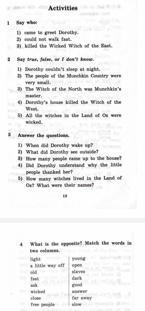 ,УМОЛЯЮ ВОТ ТЕКСТ К ЗАДАНИЮДороти встречает добрую ведьму Дороти долго спала. проснувшись, она села