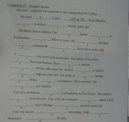 D EXERCISE 37. Chapter review.Directions: Complete the sentences in this composition by Carlos ​