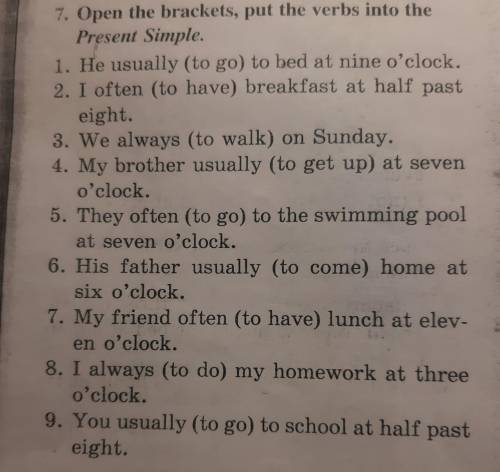 7. Open the brackets, put the verbs into the Present Simple. 1. He usually (to go) to bed at nine o