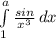 \int\limits^a_1 {\frac{sin}{x^3} } \, dx
