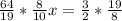 \frac{64}{19}*\frac{8}{10}x= \frac{3}{2}*\frac{19}{8}