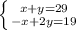 \left \{ {{x+y=29} \atop {-x+2y=19}} \right.