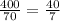 \frac{400}{70} = \frac{40}{7}