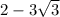 2-3\sqrt{3}