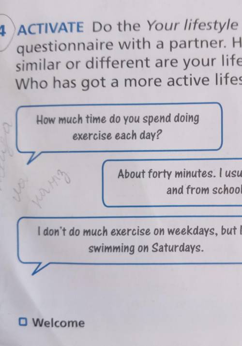 4 ACTIVATE Do the Your lifestyle questionnaire with a partner. How similar or different are your lif