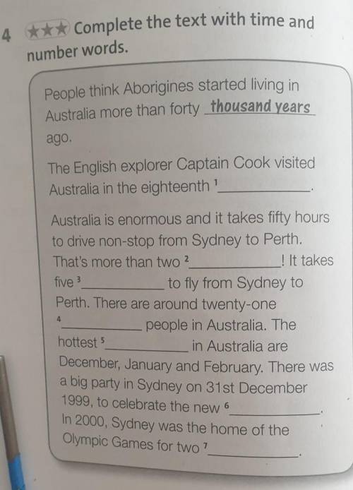 Complete the text with time and number words. People think Aborigines started living in Australia mo