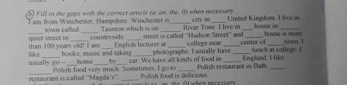 City in b) Fill in the gaps with the correct article (a, an, the, 0) when necessary.am from Winchest