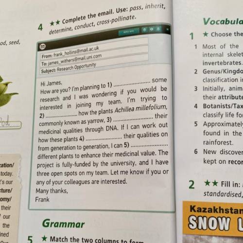 Complete the email. Use: pass, inherit, determine, conduct, cross-pollinate. Hi James, How are you?