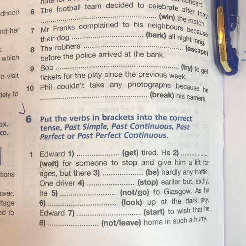 6 Put the verbs in brackets into the correct tense, Past Simple, Past Continuous, Past Perfect or Pa