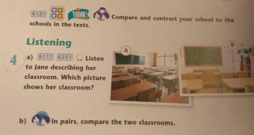 B Listening A 4 a) 6.1.1.1 6.2.5.1 Listen to Jane describing her classroom. Which picture shows her
