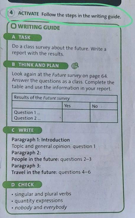 Follow the steps in the writing guide. WRITING GUIDE A TASK Do a class survey about the future. Writ
