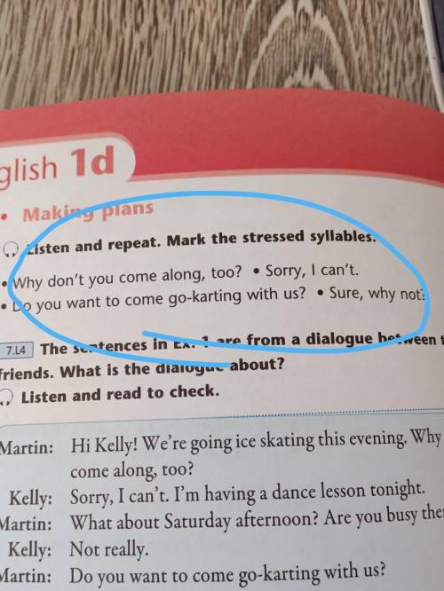 1 o Listen and repeat. Mark the stresse syllables. Why don't you come along, too? • Sorry, I can't.