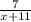 \frac{7}{x + 11}