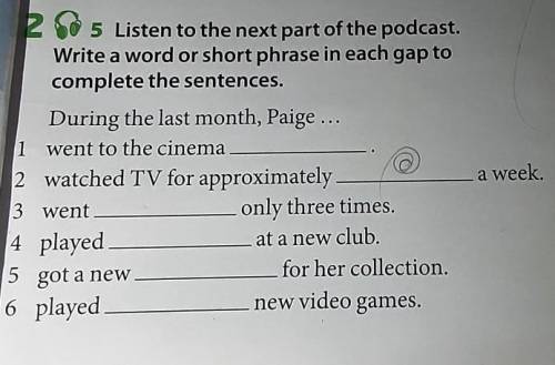 Listen to the next part of the podcast. Write a word or short phrase in each gap to complete the sen
