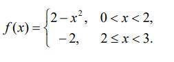 Функцию f (x) разложить в ряд Фурье: а) в нечетных вариантах по косинусам кратных дуг; б) в четных в