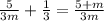 \frac{5}{3m} +\frac{1}{3} =\frac{5+m}{3m}