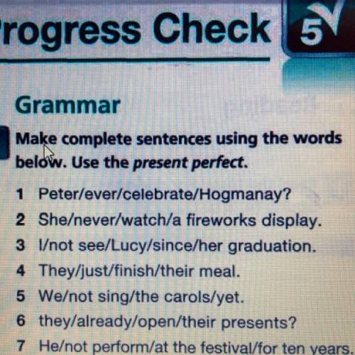 Grammar Make complete sentences using the words below. Use the present perfect. 1 Peter/ever/celebra