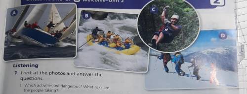 1 Look at the photos and answer the questions. 1 Which activities are dangerous? What risks are the