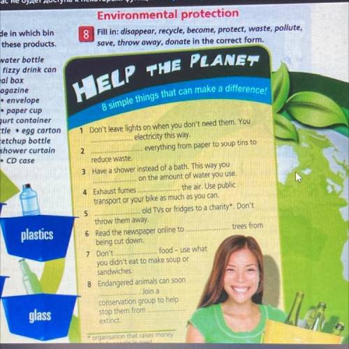 Environmental protection Fill in: disappear, recycle, become, protect, waste, pollute, save, throw a