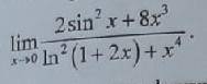 Lim x->0 2sin^2x+8x^3/ln^2(1+2x)+x^4