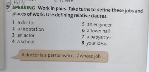 SPEAKING Work in pairs. Take turns to define these jobs and places of work. Use defining relative cl