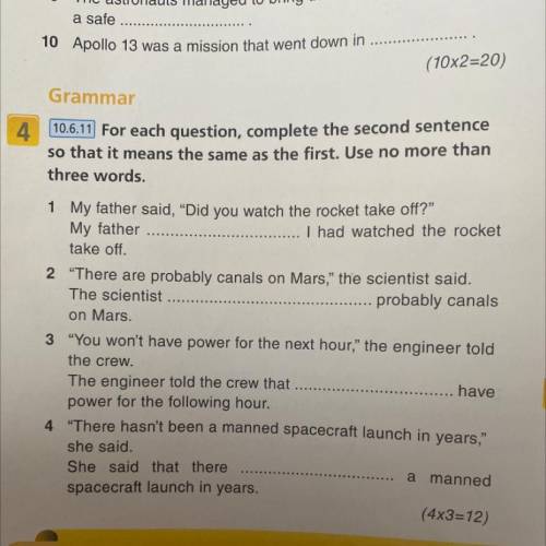 Grammar 4 10.6.11 For each question, complete the second sentence so that it means the same as the f