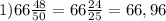 1) 66 \frac{48}{50} = 66 \frac{24}{25} = 66,96